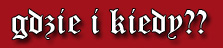 gdzie i kiedy